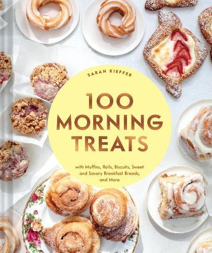 This is the book cover for '100 Morning Treats' by Sarah Kieffer