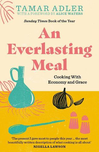 This is the book cover for 'An Everlasting Meal' by Tamar Adler