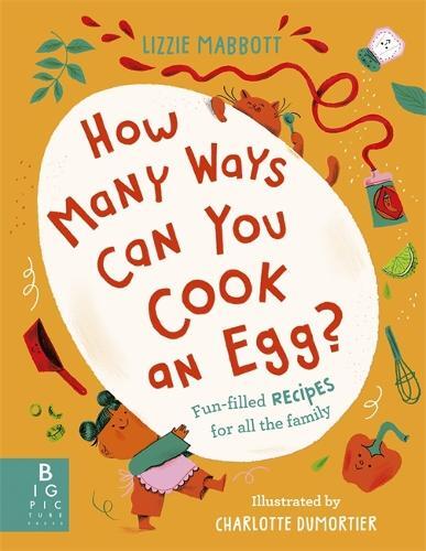 This is the book cover for 'How Many Ways Can You Cook An Egg?' by Lizzie Mabbott