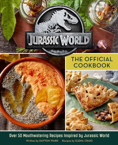 This is the book cover for 'Jurassic World: The Official Cookbook' by Dayton Ward