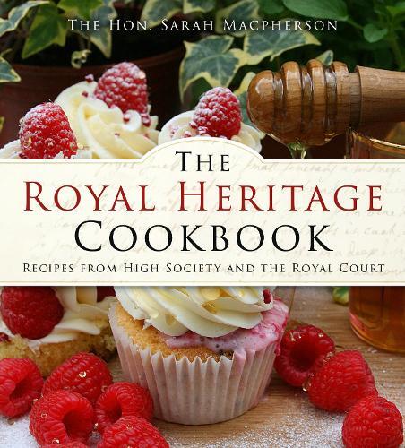 This is the book cover for 'The Royal Heritage Cookbook' by The Hon. The Hon. Sarah Macpherson