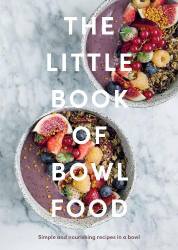 This is the book cover for 'The Little Book of Bowl Food' by Quadrille