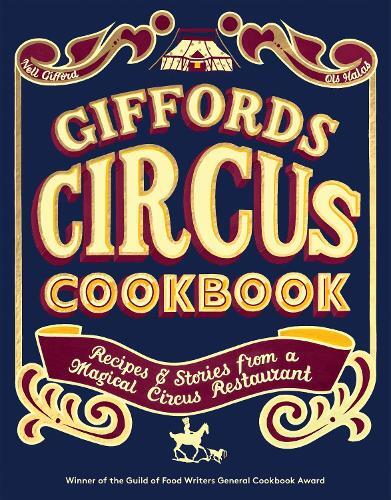 This is the book cover for 'Giffords Circus Cookbook' by Nell Gifford