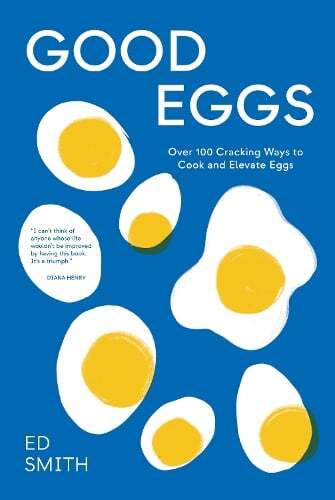 This is the book cover for 'Good Eggs' by Ed Smith