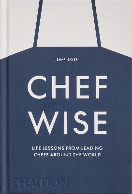 This is the book cover for 'Chefwise' by Shari Bayer