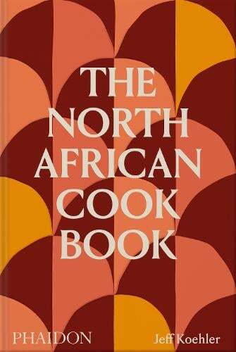 This is the book cover for 'The North African Cookbook' by Jeff Koehler