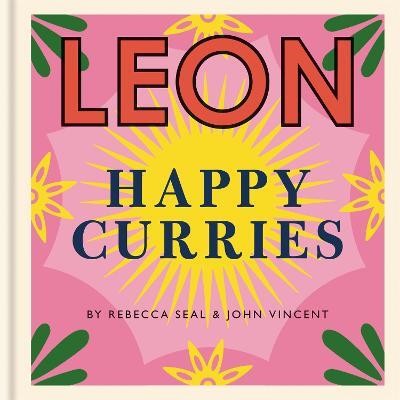 This is the book cover for 'Happy Leons: Leon Happy Curries' by Rebecca Seal