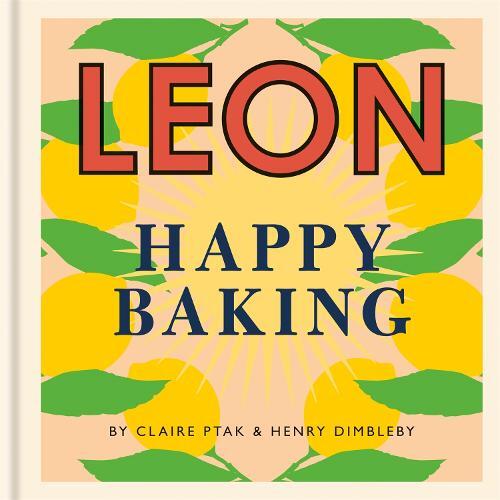 This is the book cover for 'Happy Leons: Leon Happy Baking' by Henry Dimbleby