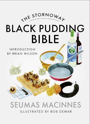 This is the book cover for 'The Stornoway Black Pudding Bible' by Seumas MacInnes