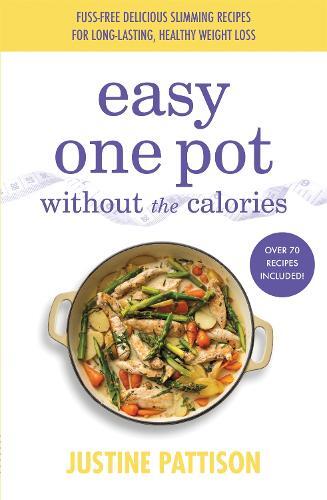 This is the book cover for 'Easy One Pot Without the Calories' by Justine Pattison