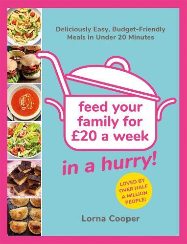 This is the book cover for 'Feed Your Family For £20...In A Hurry!' by Lorna Cooper