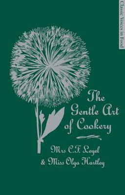 This is the book cover for 'The Gentle Art of Cookery' by Mrs. C. F. Leyel