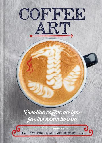 This is the book cover for 'Coffee Art' by Dhan Tamang