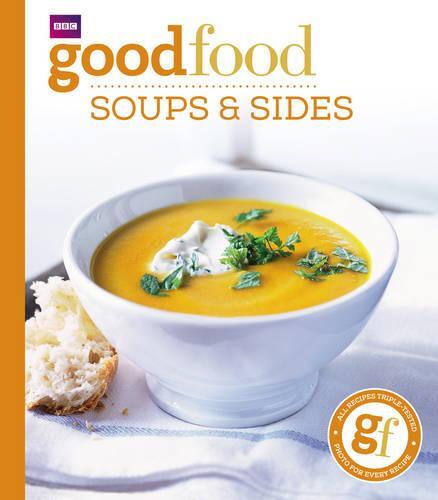 This is the book cover for 'Good Food: Soups & Sides' by Good Food Guides