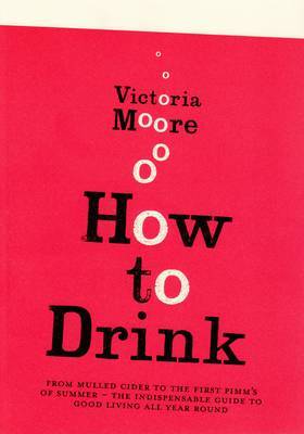 This is the book cover for 'How To Drink' by Victoria Moore