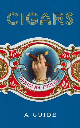 This is the book cover for 'Cigars: A Guide' by Nicholas Foulkes