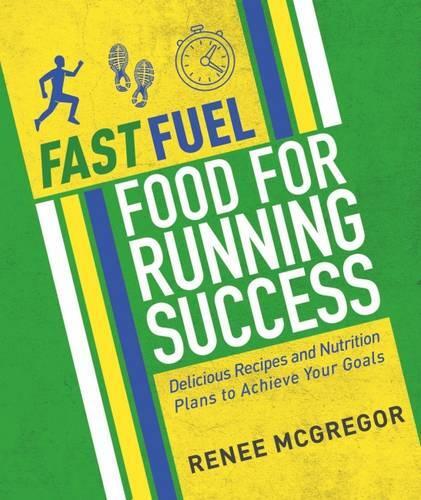 This is the book cover for 'Fast Fuel: Food for Running Success' by Renee McGregor