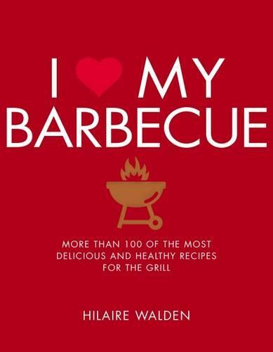 This is the book cover for 'I Love My Barbecue' by Hilaire Walden