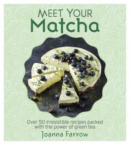 This is the book cover for 'Meet Your Matcha' by Joanna Farrow