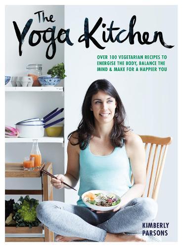 This is the book cover for 'The Yoga Kitchen' by Kimberly Parsons