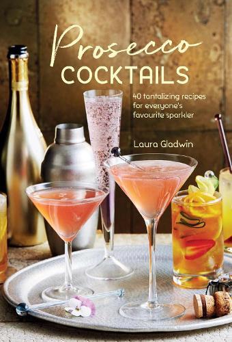 This is the book cover for 'Prosecco Cocktails' by Laura Gladwin