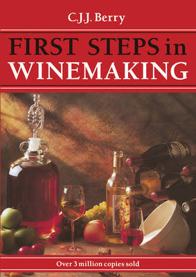 This is the book cover for '1st Steps in Winemaking' by C. J. J. Berry