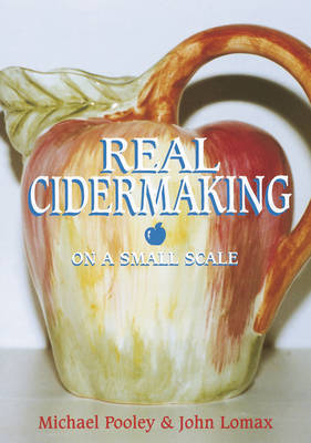 This is the book cover for 'Real Cider Making on a Small Scale' by Michael J. Pooley