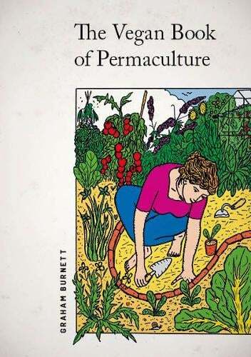 This is the book cover for 'The Vegan Book of Permaculture' by Graham Burnett