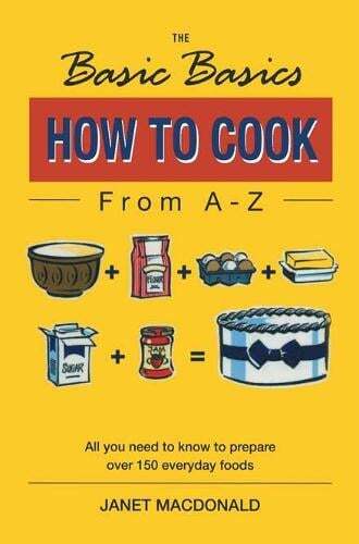 This is the book cover for 'The Basic Basics How to Cook from A-Z' by Janet MacDonald