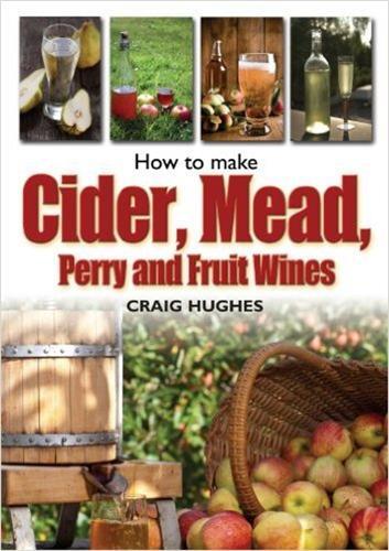 This is the book cover for 'How to Make Cider, Mead, Perry and Fruit Wines' by Craig Hughes