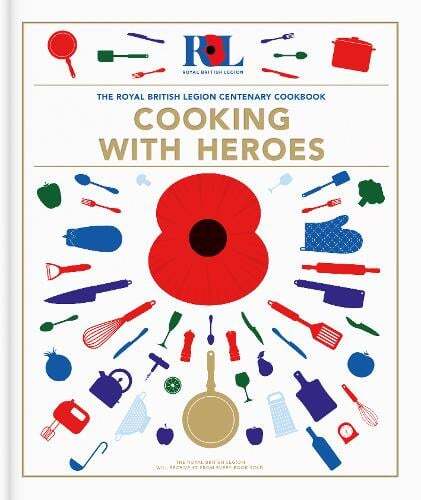 This is the book cover for 'Cooking With Heroes: The Royal British Legion Centenary Cookbook' by Jon Pullen