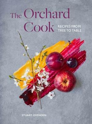 This is the book cover for 'The Orchard Cook' by Stuart Ovenden