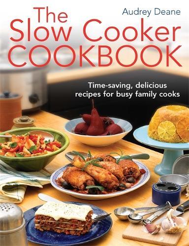 This is the book cover for 'The Slow Cooker Cookbook' by Audrey Deane