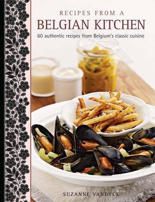 This is the book cover for 'Recipes from a Belgian Kitchen' by Suzanne Vandyck