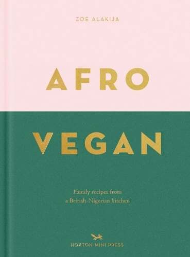 This is the book cover for 'Afro Vegan' by Zoe Alakija