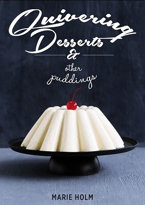 This is the book cover for 'Quivering Desserts & Other Puddings' by Marie Holm