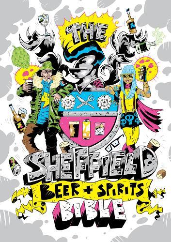 This is the book cover for 'The Sheffield Beer and Spirit Bible' by Joe Food