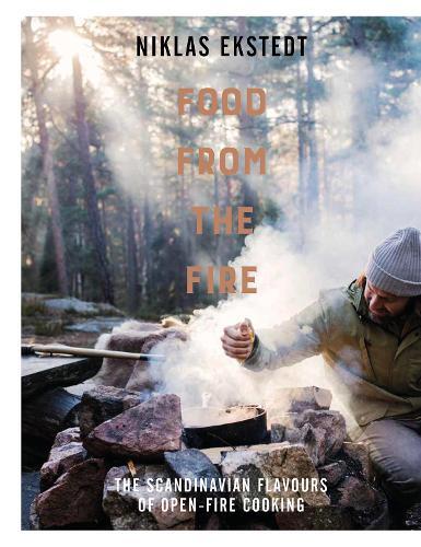 This is the book cover for 'Food from the Fire' by Niklas Ekstedt