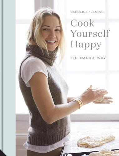 This is the book cover for 'Cook Yourself Happy' by Caroline Fleming