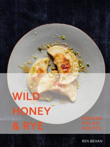 This is the book cover for 'Wild Honey and Rye' by Ren Behan