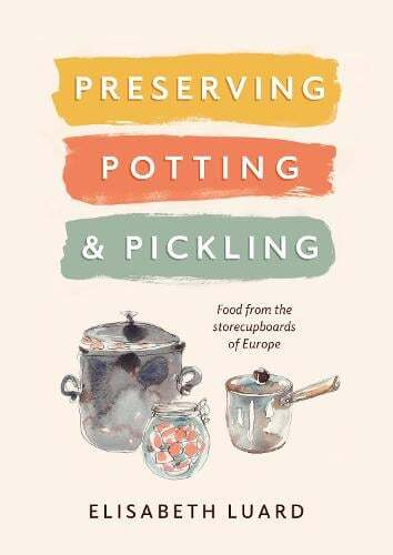 This is the book cover for 'Preserving, Potting and Pickling' by Elisabeth Luard