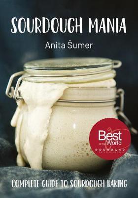 This is the book cover for 'Sourdough Mania' by Anita Šumer