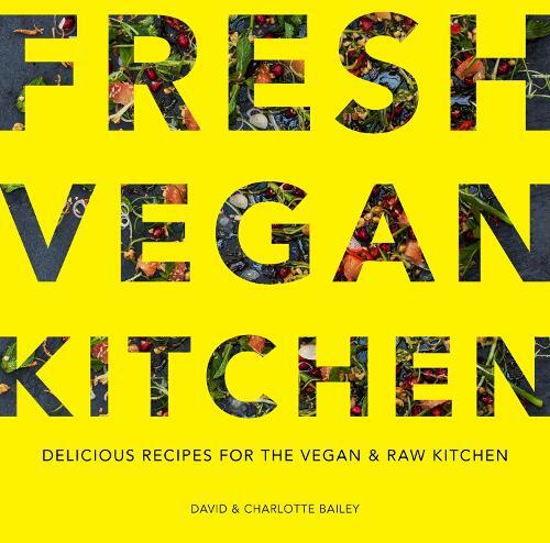 This is the book cover for 'Fresh Vegan Kitchen' by David & Charlotte Bailey