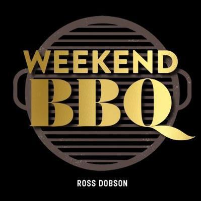 This is the book cover for 'Weekend BBQ' by Ross Dobson