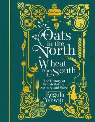 This is the book cover for 'Oats in the North, Wheat from the South' by Regula Ysewijn