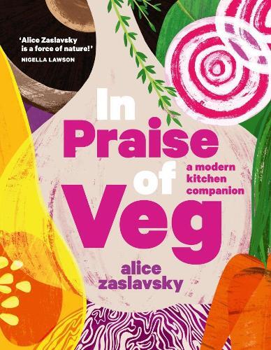 This is the book cover for 'In Praise of Veg' by Alice Zaslavsky