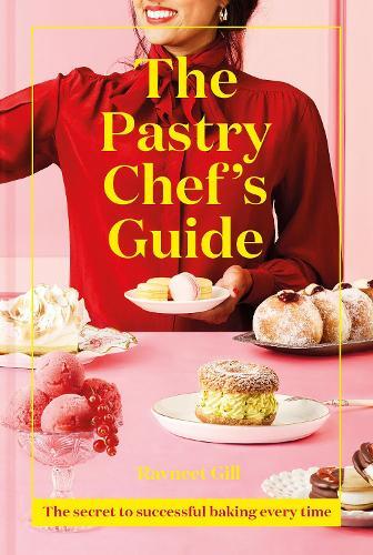 This is the book cover for 'The Pastry Chef's Guide' by Ravneet Gill