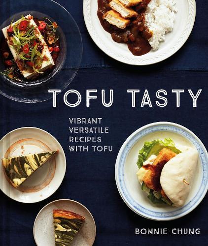 This is the book cover for 'Tofu Tasty' by Bonnie Chung