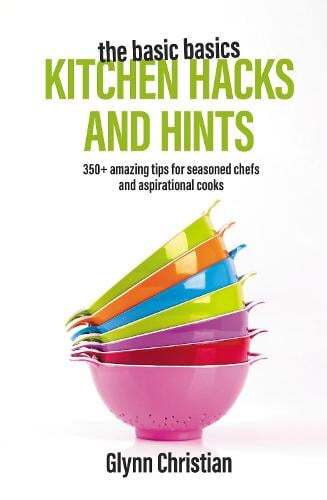 This is the book cover for 'The Basic Basics Kitchen Hacks and Hints' by Glynn Christian