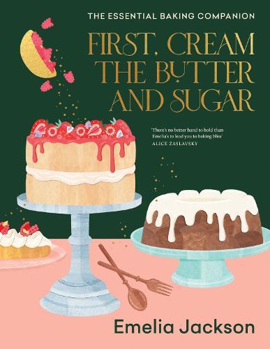 This is the book cover for 'First, Cream the Butter and Sugar' by Emelia Jackson